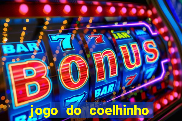 jogo do coelhinho de ganhar dinheiro